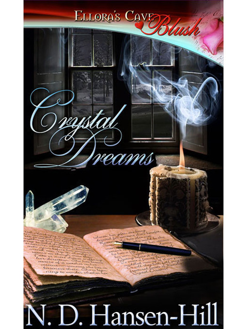 Title details for Crystal Dreams by N. D. Hansen-Hill - Available